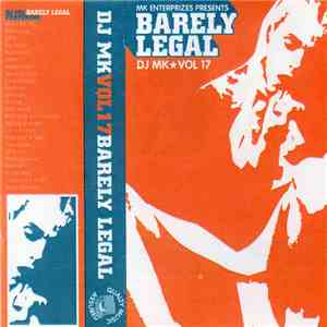 DJ MK - Barely Legal: Vol. 17