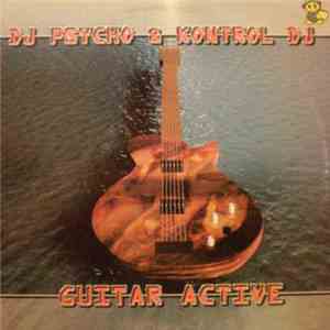 DJ Psycho & Kontrol DJ - Guitar Active