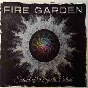 Fire Garden -  Sound Of Majestic Colors