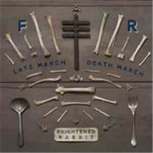 Frightened Rabbit - Late March, Death March