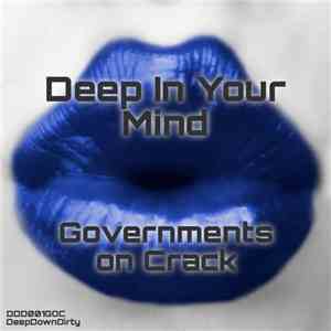 Governments On Crack - Deep In Your Mind