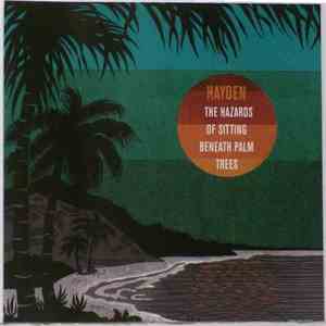 Hayden - The Hazards Of Sitting Beneath Palm Trees