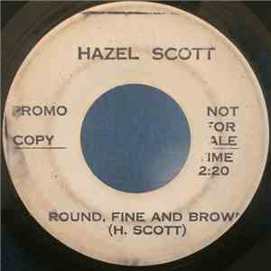 Hazel Scott - Round, Fine And Brown / Noages
