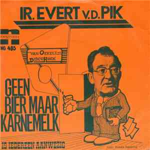 Ir. Evert v.d. Pik - Geen Bier Maar Karnemelk
