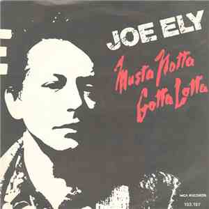 Joe Ely - Musta Notta Gotta Lotta