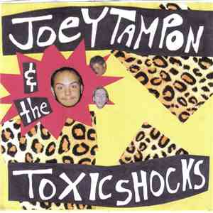 Joey Tampon & The Toxic Shocks - Joey Tampon & The Toxic Shocks