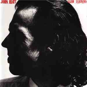 John Hiatt - Slow Turning