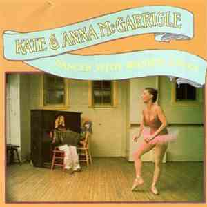 Kate & Anna McGarrigle - Dancer With Bruised Knees