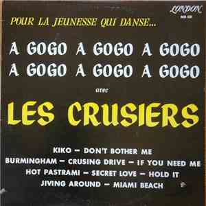 Les Cruisiers - A Gogo A Gogo A Gogo