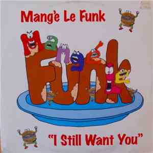 Mang'e Le Funk - I Still Want You