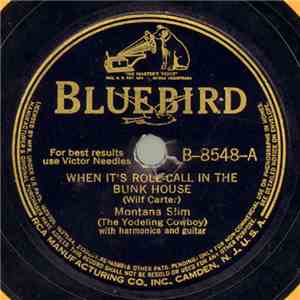 Montana Slim - When It's Roll-Call In The Bunk House / I'll Get Mine Bye-An ...