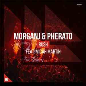 MorganJ & Pherato Feat. Micah Martin - Rush
