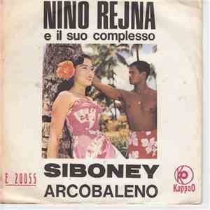 Nino Rejna Ed Il Suo Complesso - Siboney / Arcobaleno