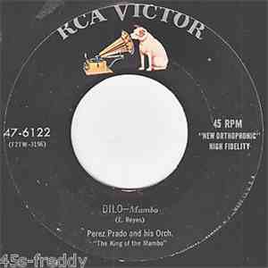 Perez Prado And His Orchestra - Whatever Lola Wants (Lola Gets) / Dilo