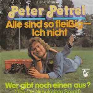 Peter Petrel - Alle Sind So Fleißig- Ich Nicht