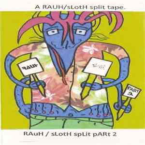 Rauh / Sloth  - Rauh / Sloth Split Part 2