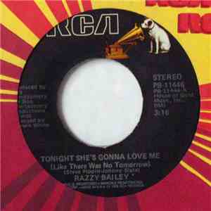 Razzy Bailey - Tonight She's Gonna Love Me (Like There Was No Tomorrow)