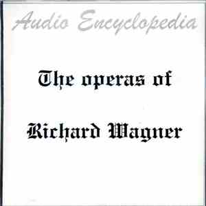Richard Wagner - The Operas Of Richard Wagner