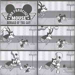 San Francisco Mouse - Beware Of The Cat!