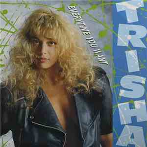 Trisha - Everytime You Want