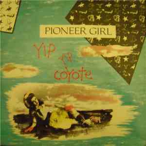 Yip Yip Coyote - Pioneer Girl