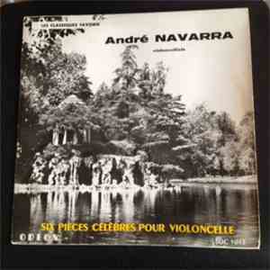 André Navarra - Six Pièces Célèbres Pour Violoncelle