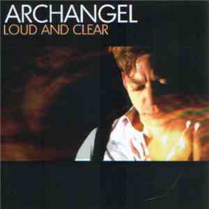 Archangel  - Loud And Clear