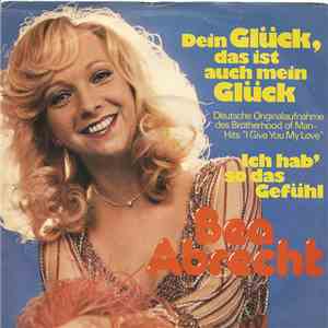 Bea Abrecht - Dein Glück, Das Ist Auch Mein Glück