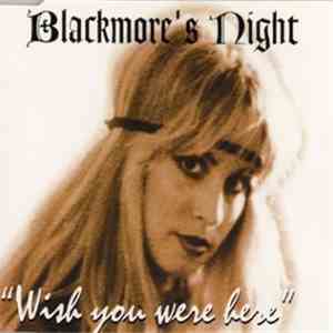Blackmore's Night - Wish You Were Here