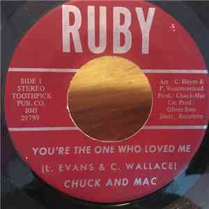 Chuck & Mac - You're The One Who Love Me / Let The Doorknob Hit You