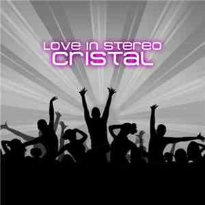 Cristal - Love In Stereo