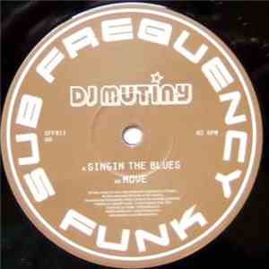 DJ Mutiny - Singin The Blues / Move