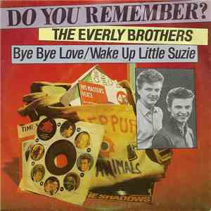 Everly Brothers - Bye, Bye Love / Wake Up Little Susie
