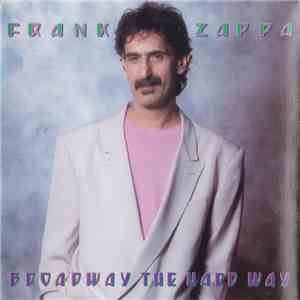 Frank Zappa - Broadway The Hard Way