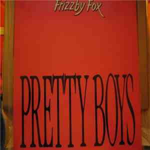 Frizzby Fox - Pretty Boys