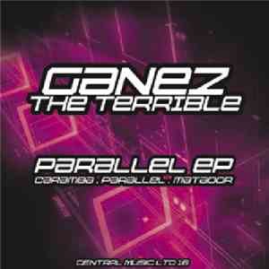 Ganez The Terrible - Parallel Ep