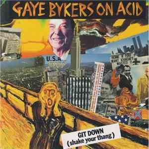 Gaye Bykers On Acid - Git Down (Shake Your Thang)