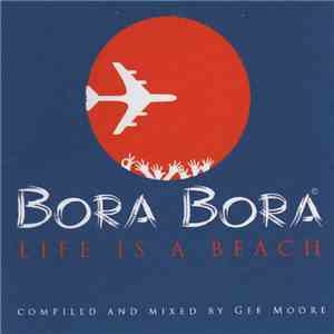 Gee Moore - Bora Bora Life Is A Beach