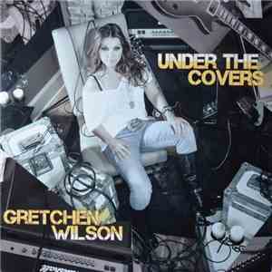 Gretchen Wilson - Under The Covers