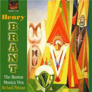 Henry Brant / The Boston Musica Viva, Richard Pittman - Music Of Henry Bra ...