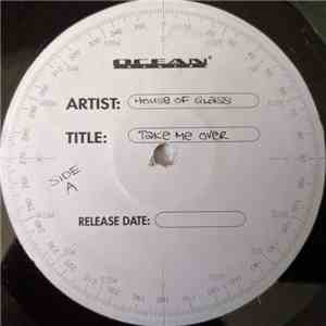 House Of Glass Featuring Judy Albanese - Take Me Over