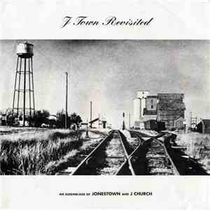 Jonestown  / J Church - J Town Revisited (An Assemblage Of Jonestown And J  ...