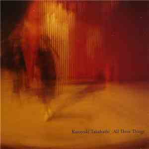 Kuniyuki Takahashi - All These Things