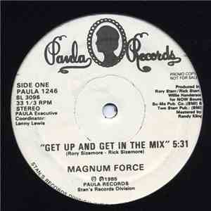 Magnum Force - Get Up And Get In The Mix