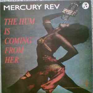 Mercury Rev - The Hum Is Coming From Her