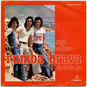Rumba Brava - Sigo Soltero / Chavala, La