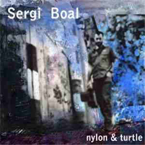 Sergi Boal - Nylon & Turtle