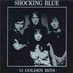 Shocking Blue - 13 Golden Hits