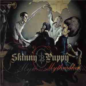 Skinny Puppy - Mythmaker