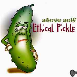 Steve Self - Ethical Pickle